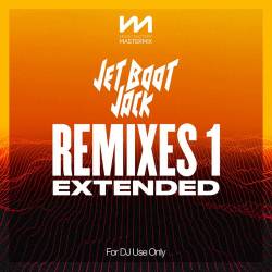 Mastermix Jet Boot Jack - Remixes 1 Extended (2022) - Remix, Dance