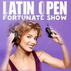 Latin Open Fortunate Show (2022) - Latino, Reggaeton, Salsa, Bachata, Tropical