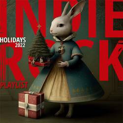 Indie Rock Playlist Holidays (2022) - Indie, Indie Rock