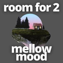 Room For 2 - Mellow Mood (2023) - Pop, Rock, RnB, Dance