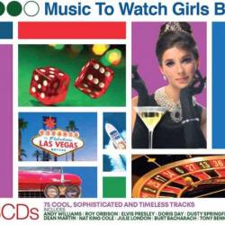 Music To Watch Girls By (75 Cool, Sophisticated And Timeless Songs) (3CD Box Set) (2019) FLAC - Easy Listening, Lounge
