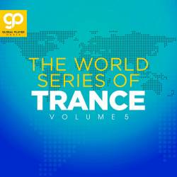 The World Series Of Trance Vol 5 (2023) - Trance, Progressive, Electronic