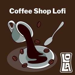 Coffee Shop Lofi by Lola (2023) - Lofi, Chillout