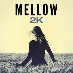 Mellow 2K (2023) - Pop, Rock, RnB, Dance