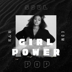 Girl Power - Soul - Pop - RnB - EDM (2023) - Pop, Rock, RnB, Soul, Dance
