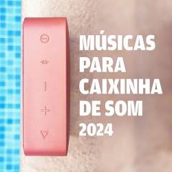 Musicas Para Caixinha De Som 2024 (2024) - Pop, Dance