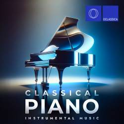 Classical Piano Instrumental Music (2024) FLAC - Classical, Piano