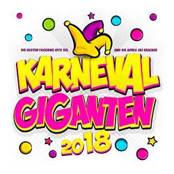 Karneval Giganten 2018 - Die besten Fasching Hits XXL und die Apr&#232;s Ski Kracher (2018)