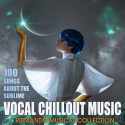 Vocal Chillout Music: Romantic Collection (2021) Mp3 - Chillout, Relax, Vocal Romantic!