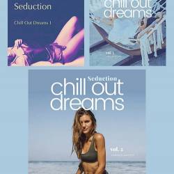 Seduction (Chill out Dreams) Vol. 1-3 (2021-2022) AAC - Lounge, Chillout, Downtempo