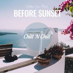 Before Sunset: Chillout Your Mind (2021) - Lounge, Chillout, Downtempo