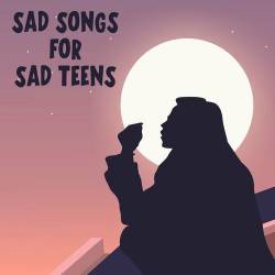 Sad Songs For Sad Teens (2022) - Pop, Rock