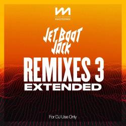 Mastermix Jet Boot Jack - Remixes 3 - Extended (2022) - Pop, Dance