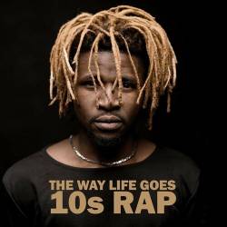 The Way Life Goes - 10s Rap (2022) - Rap, Hip Hop