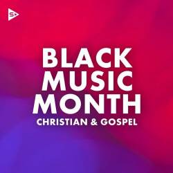 Black Music Month Christian and Gospel (2022) - Christian