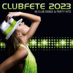 Clubfete 2023 (46 Club Dance & Party Hits) (2022)