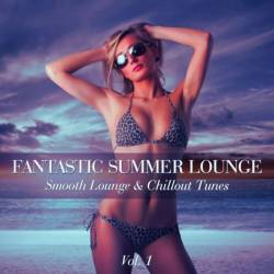 Fantastic Summer Lounge Vol. 1 (Smooth Lounge and Chillout Tunes) (2022) - Downtempo, Chillout, Lounge