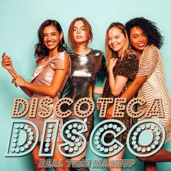 Disco Real Time Discoteca Mashup (2023) - Nu Disco, Funky, Synthpop, Electro House