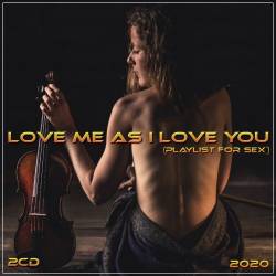 Love me as I love you (playlist for sex) (2CD) Mp3 - Easy Listening, Rock, Pop!