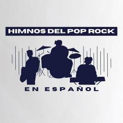 Himnos del Pop Rock en Espanol (2023) - Pop, Rock, RnB, Dance