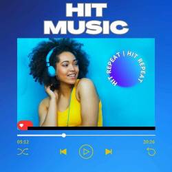Hit Music Hit Repeat (2023) - Pop, Rock, RnB, Dance