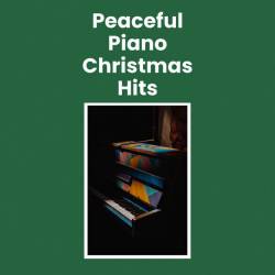 Peaceful Piano Christmas Hits (2023) - Christmas, Piano, Classical