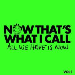 Now Thats What I Call All We Have Is Now Vol. 1 (2023) FLAC - House, Club, Dance