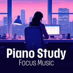 Piano Study Focus Music (2024) - Piano, Classical