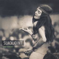 Slackjoint - That Moment (2014) [FLAC|Lossless|WEB-DL]<Psy-Trance; Progressive Trance>