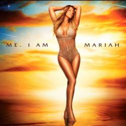 Mariah Carey. Me. I Am Mariah...The Elusive Chanteuse: Deluxe Edition (2014)