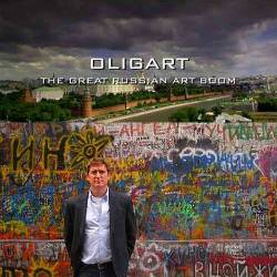   .      / Oligart. The Great Russian Art Boom (2008) DVDRip