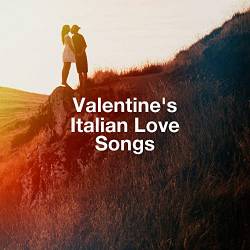 Valentine's Italian Love Songs (2021)