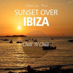 Sunset over Ibiza: Chillout Your Mind (2021)