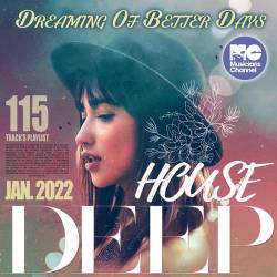 Dreaming Of Better Day: Deep House Playset (2022) Mp3 - Deep House, Electro!