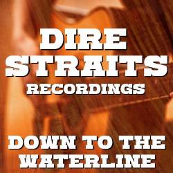 Dire Straits - Down To The Waterline Dire Straits Recordings (2022) FLAC