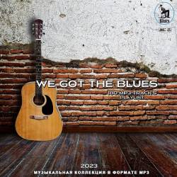 We Got The Blues (2023) Mp3 - Blues, Rock!