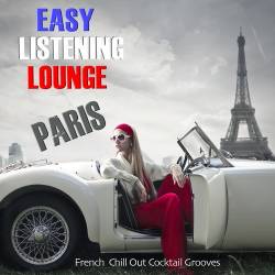 Easy Listening Lounge Paris (French Chill Out Cocktail Grooves) (2014) FLAC - Lounge, Chill Out, Downtempo, Easy Listening