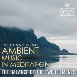 Ambient Music In Meditation (2023) - Ambient, Relax, Meditation, New Age