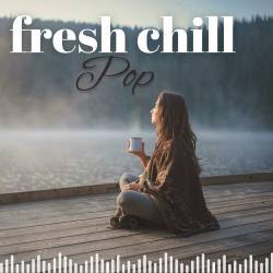 Fresh Chill Pop (2023) - Pop