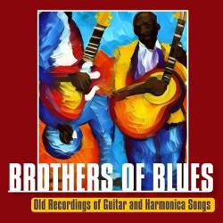 Brothers of Blues - Old Recordings of Guitar and Harmonica Songs (2023) FLAC - Blues