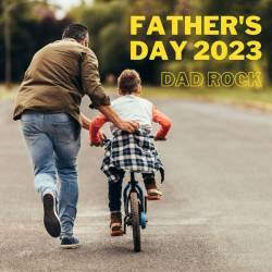 Fathers Day 2023 - Dad Rock (2023) - Pop, Rock, RnB, Dance