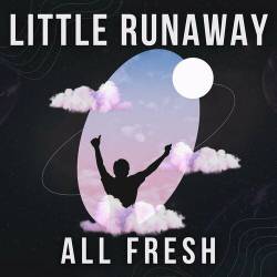 Little Runaway - All Fresh (2023) - Pop, Rock, RnB, Dance