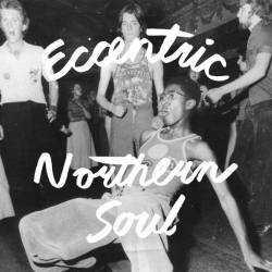 Eccentric Northern Soul (2023) FLAC - Soul, Funk, RnB