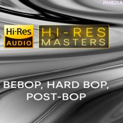 Hi-Res Masters Bebop, Hard Bop, Post-Bop (2024) FLAC - Jazz