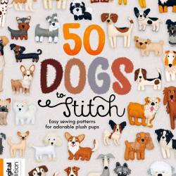 Stitch 50 Dogs. Easy Sewing Patterns for Adorable Plus Pups