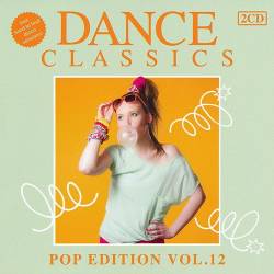 Dance Classics - Pop Edition Vol 12 (2CD) (2013) FLAC - Dance